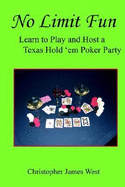 No Limit Fun: Learn to Play and Host a Texas Hold 'em Poker Party