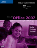 Microsoft Office 2007: Post-Advanced Concepts and Techniques (Shelly Cashman Series) Gary B. Shelly, Thomas J. Cashman and Misty E. Vermaat