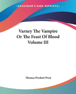 Varney the Vampire or the Feast of Blood Volume III