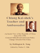 Chiang Kai-Shek's Teacher and Ambassador: An Inside View of the Republic of China from 1911-1958 -General Stillwell and American Policy Change Towards Free China