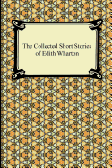 The Collected Short Stories of Edith Wharton