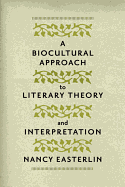 A Biocultural Approach to Literary Theory and Interpretation