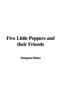Five Little Peppers and Their Friends
