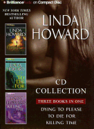 Linda Howard CD Collection: Dying to Please/To Die For/Killing Time