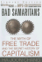 Bad Samaritans: The Myth of Free Trade and the Secret History of Capitalism