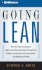 Going Lean: How the Best Companies Apply Lean Manufacturing Principles to Shatter Uncertainty, Drive Innovation, and Maximize Profits