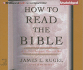 How to Read the Bible: A Guide to Scripture, Then and Now