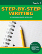 Step-By-Step Writing, Book 2: A Standards-Based Approach