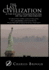 The Last Civilization: Is This the Last Civilization So Far or the Last One Forever? an Objectively Severe Look at Our Long Past, and Future, Made Possible by the Whole New Science of Social Evolution