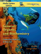 General, Organic, and Biochemistry, Media Update Edition: Connecting Chemistry to Your Life