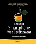 Beginning smartphone Web development : building JavaScript, CSS, HTML and Ajax-based applications for iPhone, Android, Palm Pre, Blackberry, Windows Mobile and Nokia S60, 2009. (image and text from Alibris)
