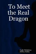 To Meet the Real Dragon