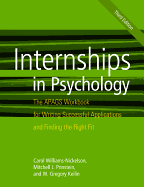 Internships in Psychology: The Apags Workbook for Writing Successful Applications and Finding He Right Match Carol Williams-Nickelson, Mitchell J. Prinstein, Shane J. Lopez and W. Gregory Keilin