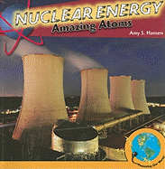 Nuclear Energy: Amazing Atoms