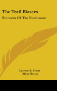 The trail blazers, pioneers of the Northwest