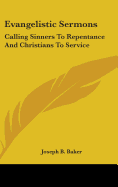 Evangelistic Sermons: Calling Sinners to Repentance and Christians to Service