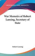 War Memoirs of Robert Lansing, Secretary of State
