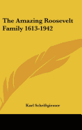 The Amazing Roosevelt Family 1613-1942