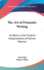 The Art of Dramatic Writing: Its Basis in the Creative Interpretation of Human Motives