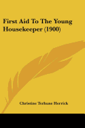 First Aid to the Young Housekeeper (1900)