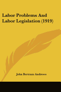 Labor Problems and Labor Legislation