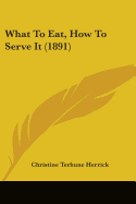 What to Eat, How to Serve It