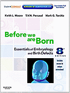 Before We Are Born: Essentials of Embryology and Birth Defects With STUDENT CONSULT Online Access