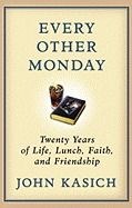 Every Other Monday: Twenty Years of Life, Lunch, Faith, and Friendship
