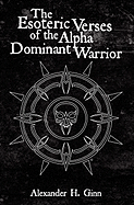 The Esoteric Verses of the Alpha Dominant Warrior