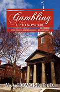 Gambling Up to Nowhere: Publishing and Perishing at Harvard