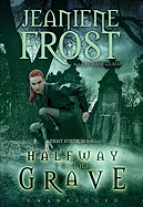 Halfway to the Grave: A Night Huntress Novel