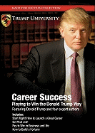 Career Success: Playing to Win the Donald Trump Way