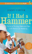 If I Had a Hammer: Stories of Building Homes and Hope with Habitat for Humanity