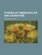 Stories of American Life and Adventure