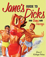 Jane's Guide to Dicks (and Toms and Harrys)