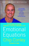 Emotional Equations: Simple Steps for Creating Happiness + Success in Business + Life
