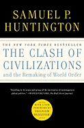 The Clash of Civilizations and the Remaking of World Order