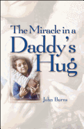 The Miracle in a Daddy's Hug