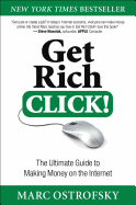 Get Rich Click!: The Ultimate Guide to Making Money on the Internet