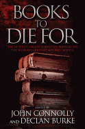 Books to Die for: The World's Greatest Mystery Writers on the World's Greatest Mystery Novels