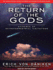 The Return of the Gods: Evidence of Extraterrestrial Visitations