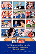 Talk/Talk: Making (Non) Sense of an Irrational World