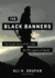 The Black Banners: The Inside Story of 9/11 and the War Against Al-Qaeda