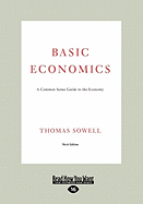 Basic Economics: A Common Sense Guide to the Economy