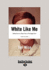 White Like Me: Reflections on Race from a Privileged Son