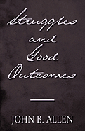 Struggles and Good Outcomes