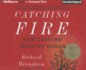 Catching Fire: How Cooking Made Us Human