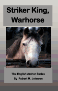 Striker King, Warhorse