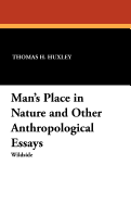 Man's place in nature, and other anthropological essays