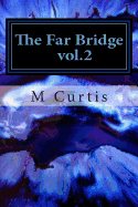 The Far Bridge Vol.2